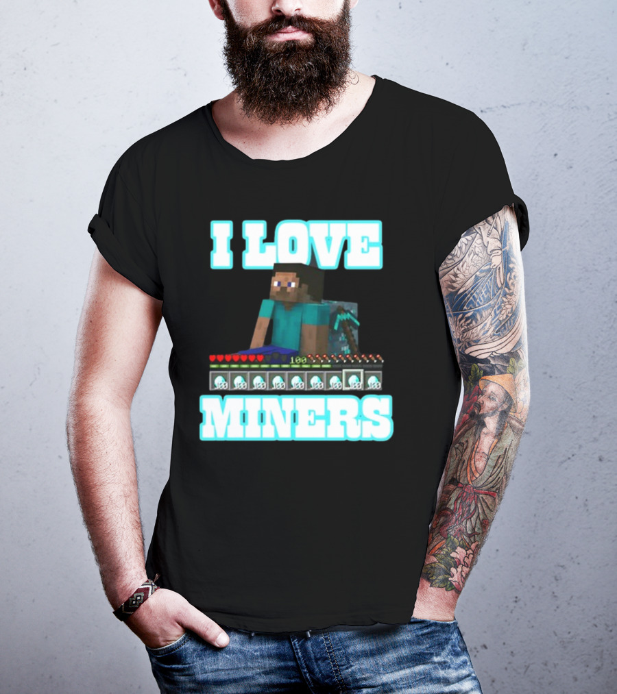 I Love Miners Pixel Block Adventure By Hahafunnyclothing T-Shirt