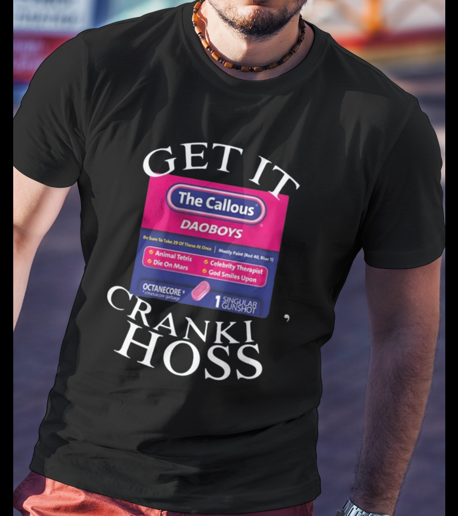 The Callous Daoboys Crankin Animal Tetris Celebrity Therapist Cranki Hoss T-Shirt