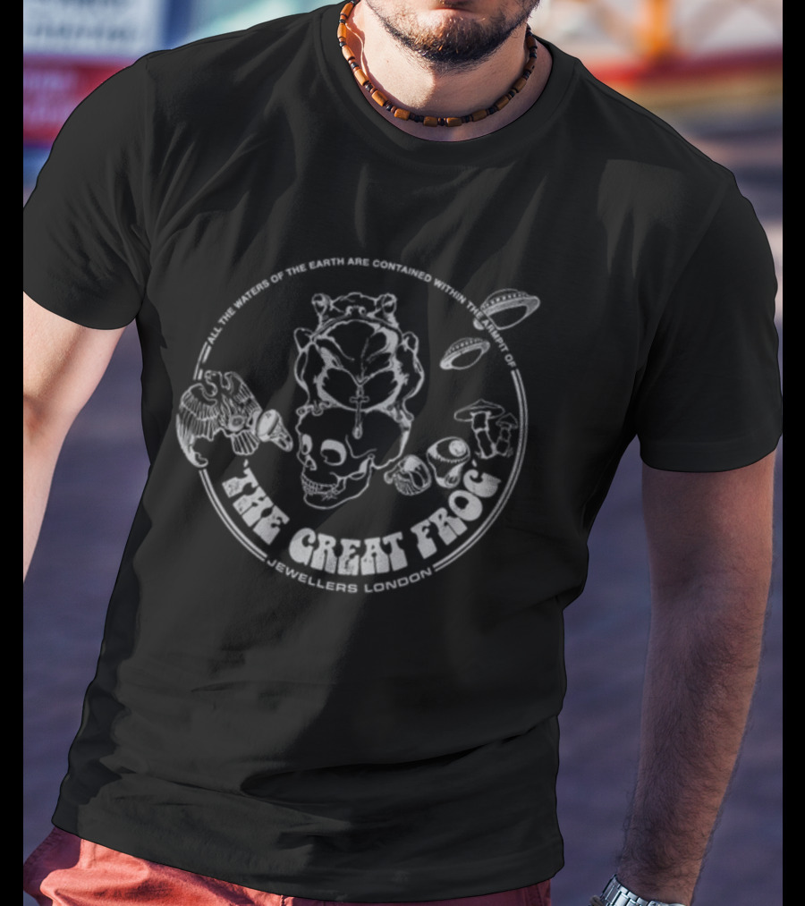 All The Waters Of The Earth Are Contained Within The Armpit Of The Great Frog Jewellers London T-Shirt