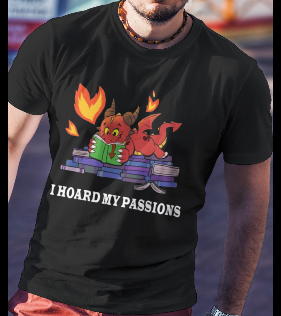 Part Time Dragons I Hoard My Passions New Reading Books Fire Tail Cute Red Cartoon Dragon T-Shirt
