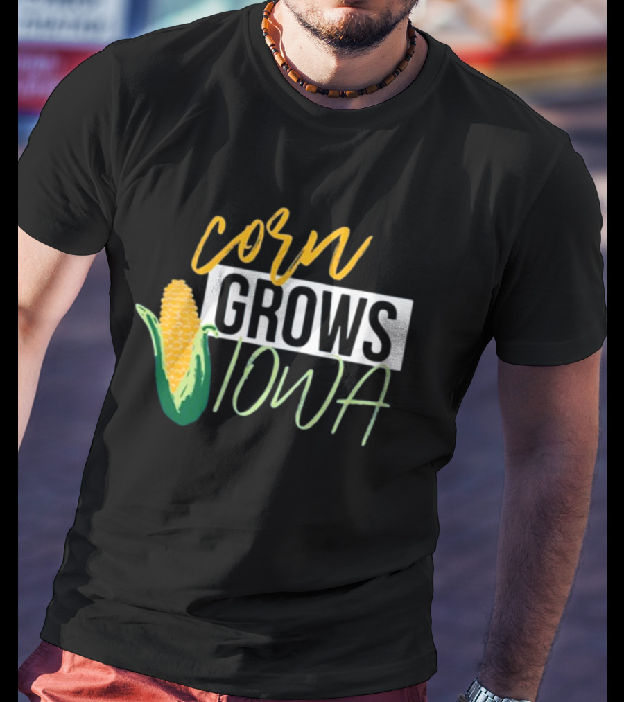 Corn Grows Iowa Corn Cob Iowa Agriculture T-Shirt