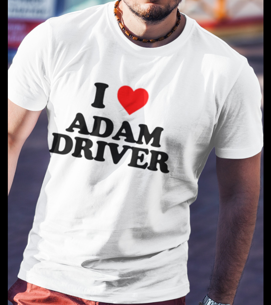 I Heart Adam Driver T-Shirt
