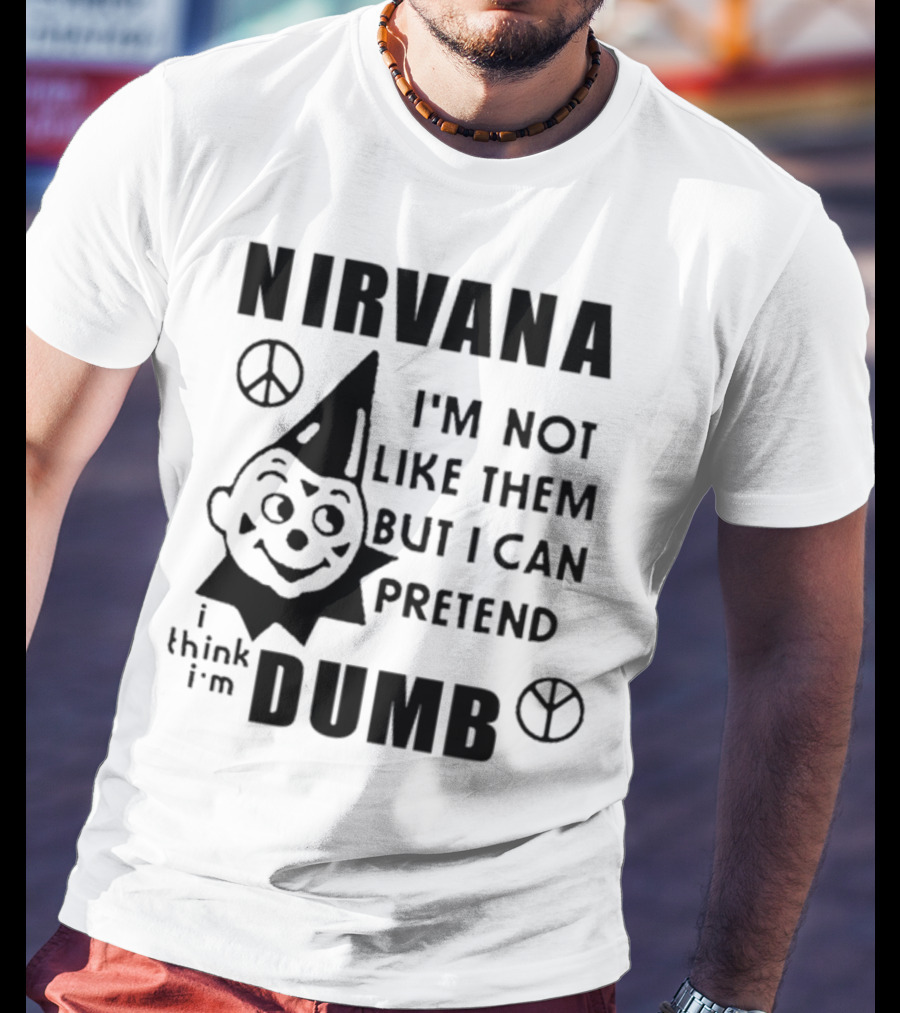 Nirvana I'm Not Like Them But I Can Pretend I Think I'm Dumb Retro Clown Peace Signs T-Shirt