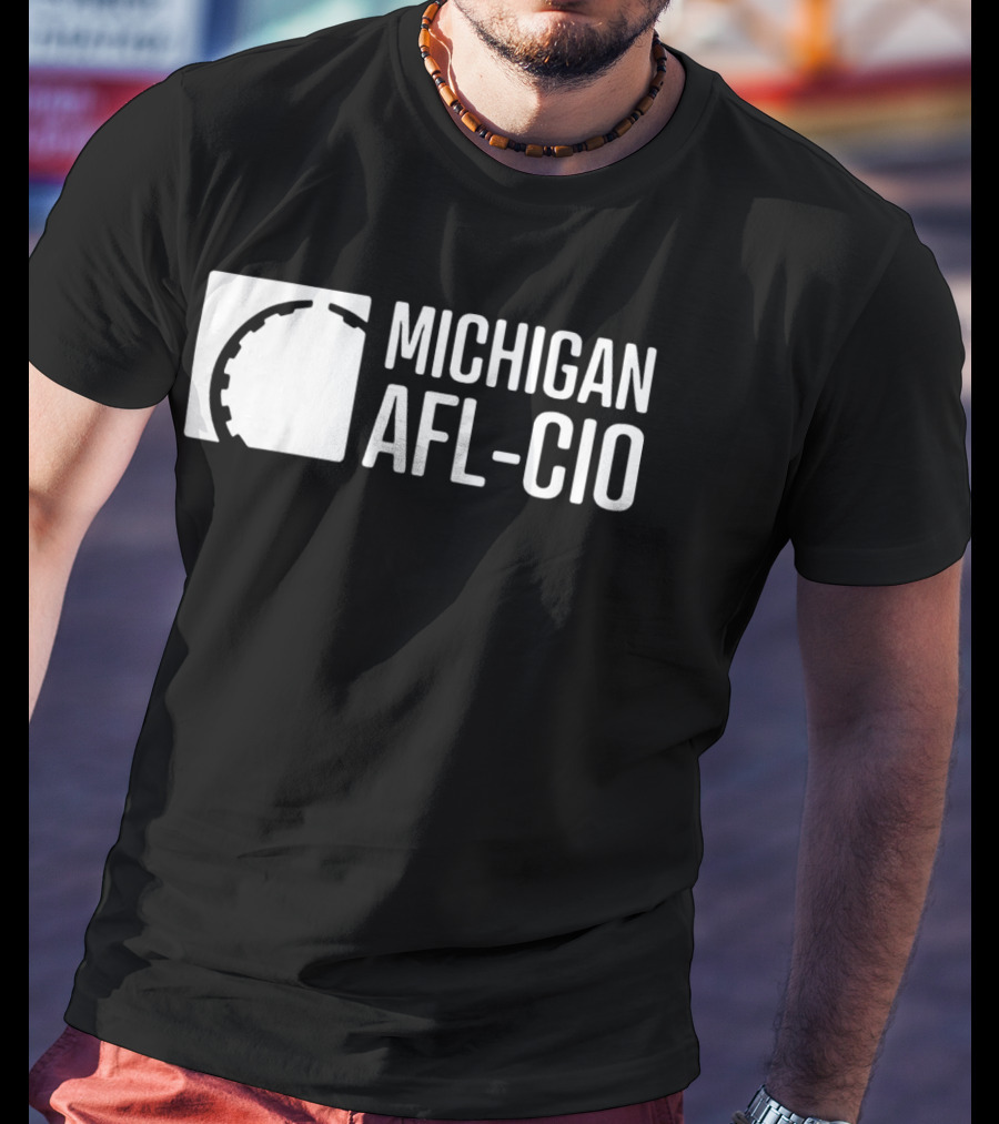 MICHIGAN AFL-CIO Union Labor Rights Advocacy T-Shirt