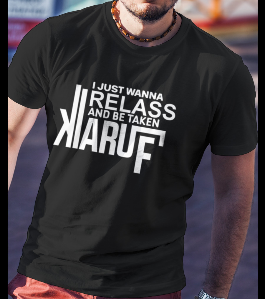 Bbnaija All Stars I Just Wanna Relax And Be Taken Kiaruf T-Shirt