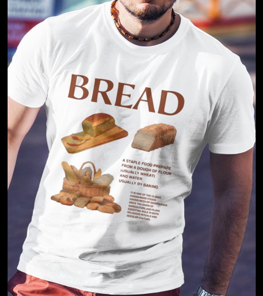 Breadgroup Bread Is A Staple Food Prepared From A Dough Of Flour And Water Usually By Baking T-Shirt