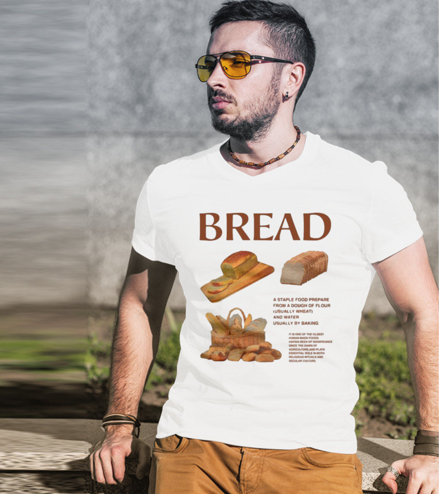 Breadgroup Bread Is A Staple Food Prepared From A Dough Of Flour And Water Usually By Baking T-Shirt
