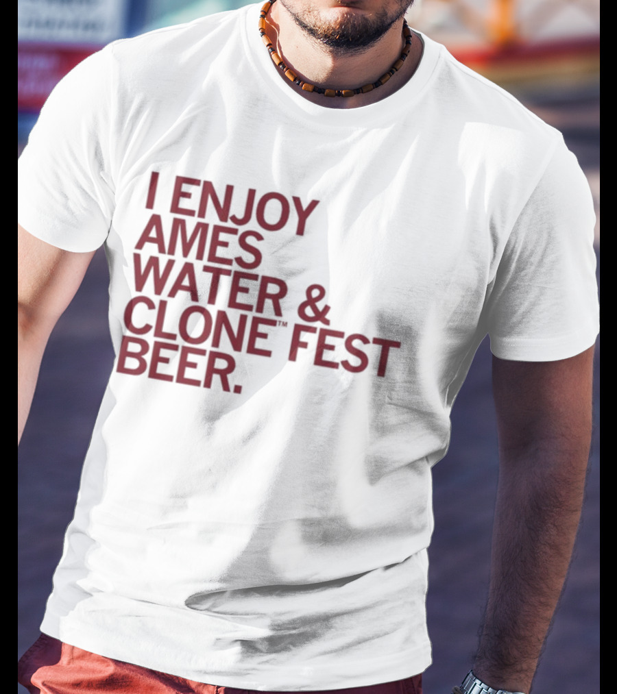 Raygun I Enjoy Ames Water And Clone Fest Beer Text T-Shirt
