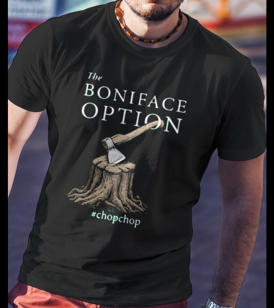 The Boniface Option Eighth Century Woodchipper ChopChop T-Shirt