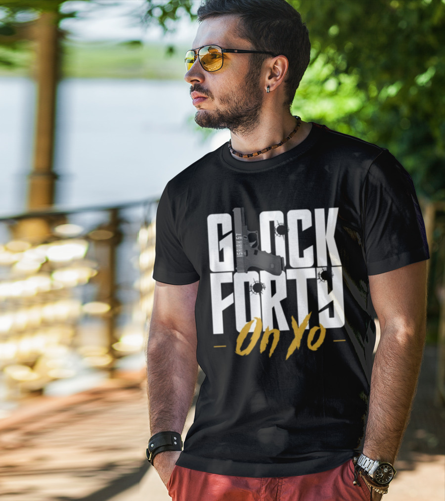 Glock Forty On Yo Isaiah 57 Bullet Holes T-Shirt