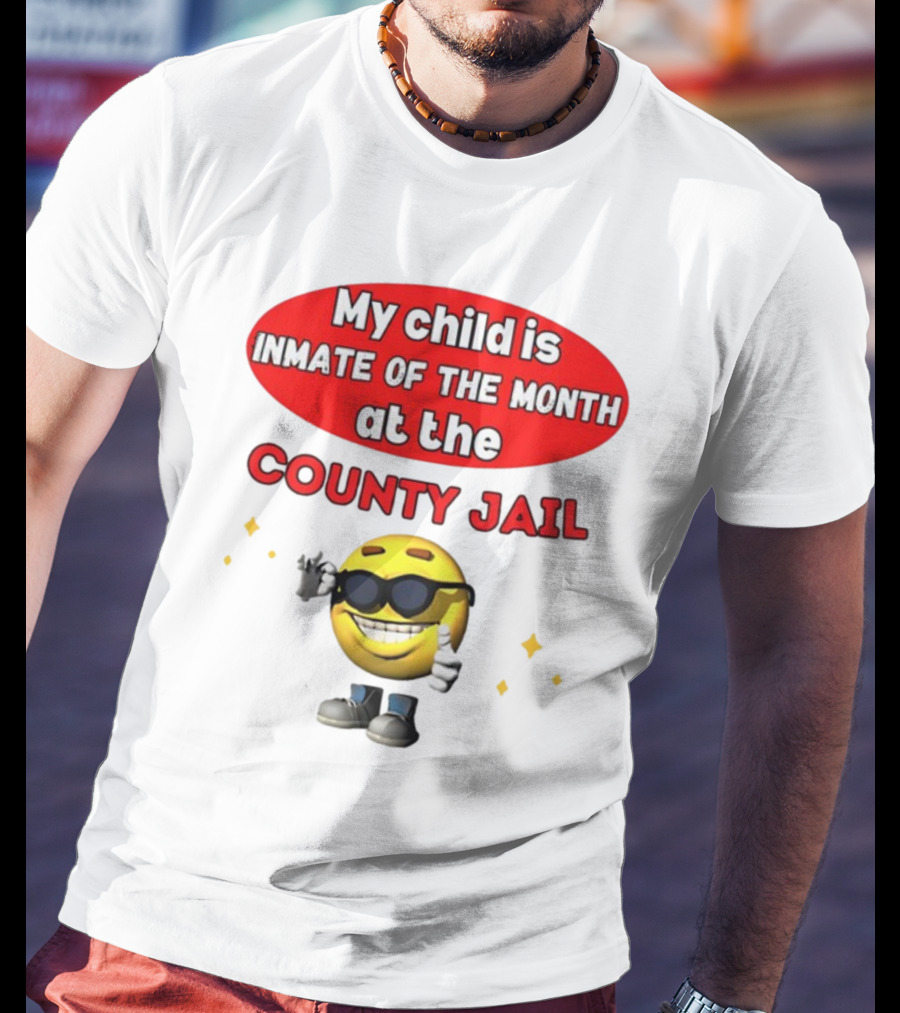 Bejeweledstickers My Child Is Inmate Of The Month At The County Jail With Smiling Emoji And Peace Sign T-Shirt