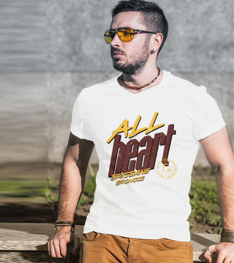 All Heart Brisbane Broncos NRL Team Pride T-Shirt