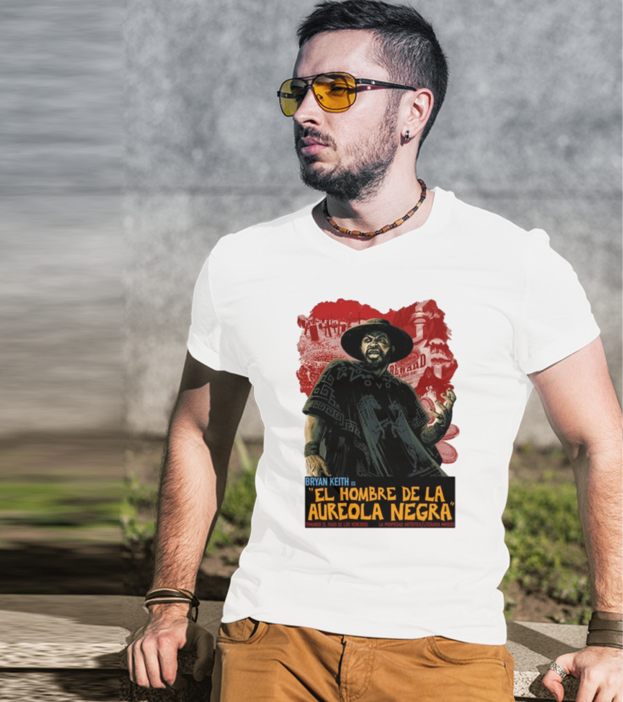 Bryan Keith Es El Hombre De La Aureola Negra Comando El Pago De Los Vencidos La Produccion Artistica Literaria Mexico T-Shirt