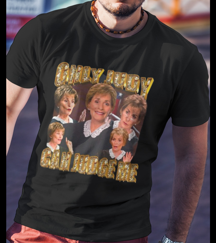 Funnyahhtees Only Judy Can Judge Me Iconic Judge T-Shirt