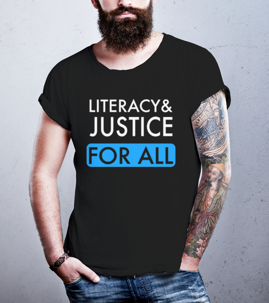 Literacy And Justice For All Bold Text Black And Blue T-Shirt