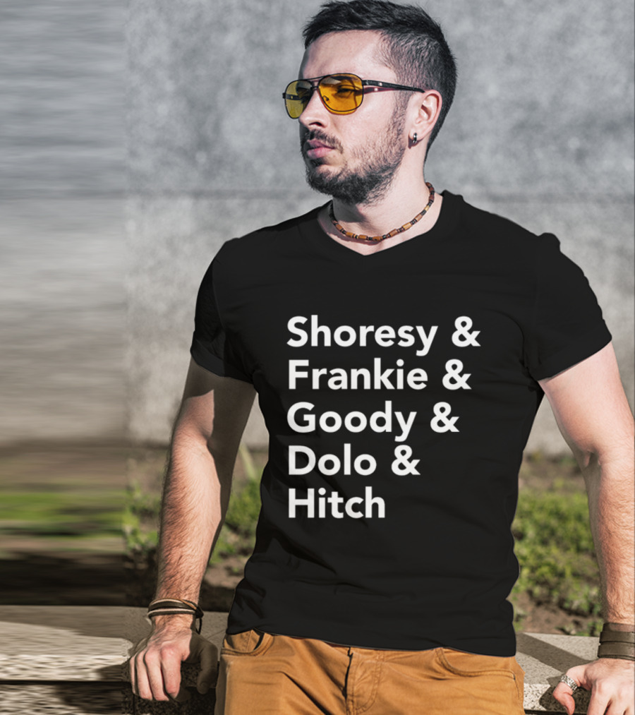 Shoresy And Frankie And Goody And Dolo And Hitch T-Shirt
