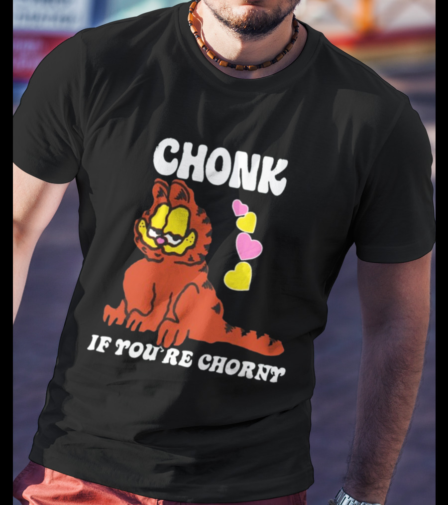 Chonk If You're Chorny Cat With Hearts T-Shirt