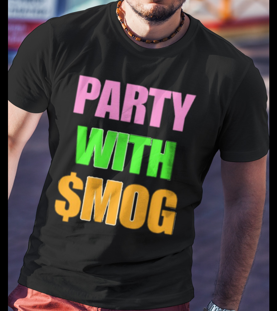 Party With $Mog T-Shirt