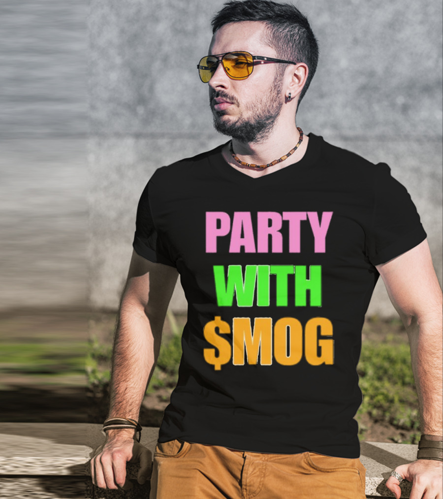 Party With $Mog T-Shirt