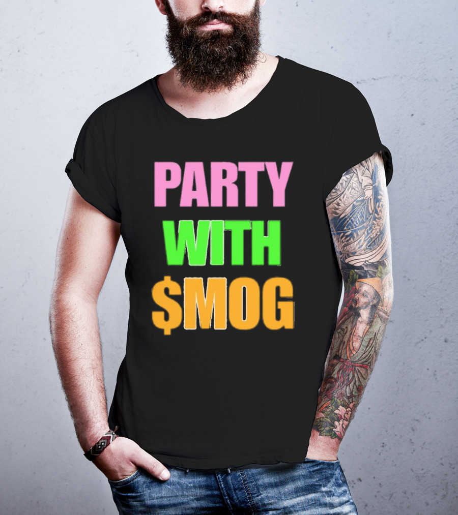 Party With $Mog T-Shirt