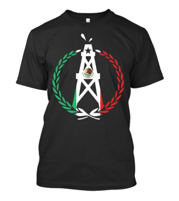 Oiler Mobb Mexican Independence Day Oil Rig Logo With Mexican Flag Laurel Wreath T-Shirt