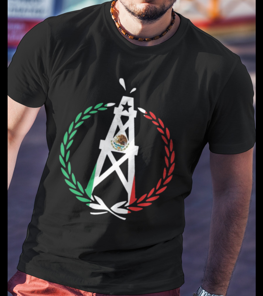 Oiler Mobb Mexican Independence Day Oil Rig Logo With Mexican Flag Laurel Wreath T-Shirt