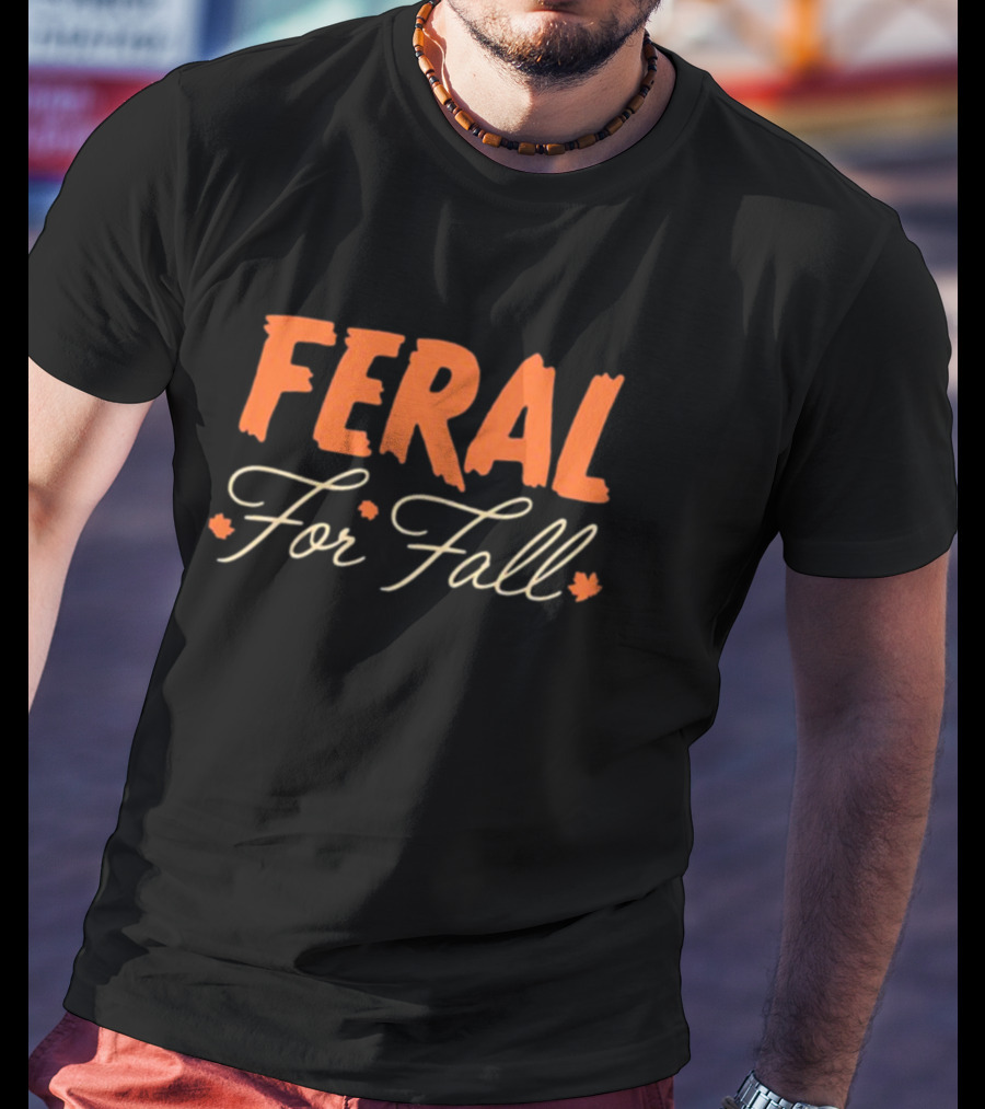 FERAL FOR FALL Autumn Vibes With Leaves T-Shirt