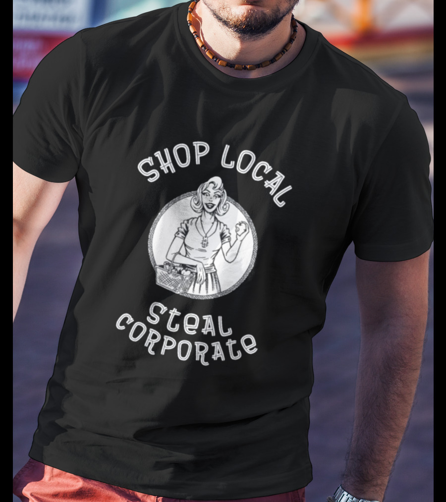 Shop Local Steal Corporate Retro Shopper T-Shirt