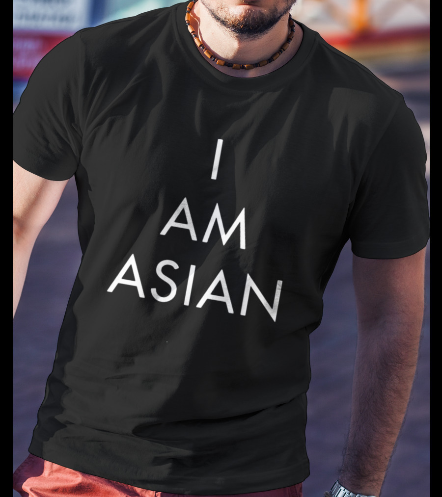 I Am Asian T-Shirt
