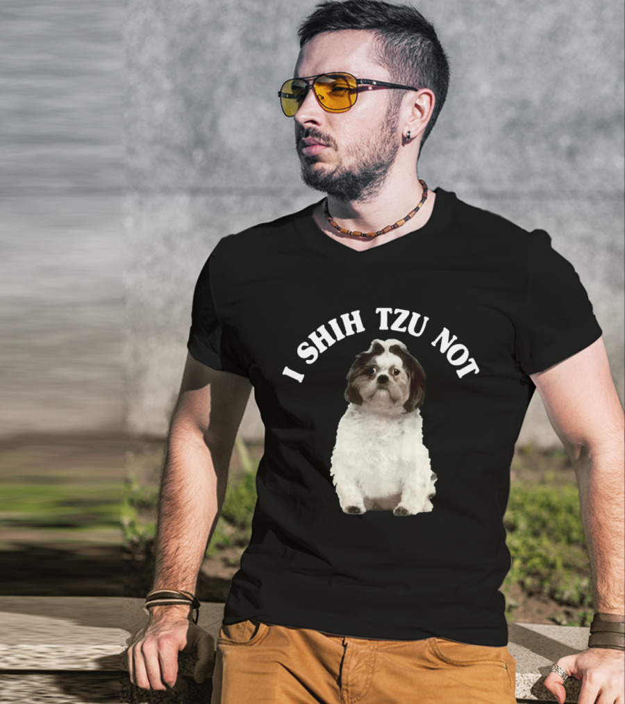 I Shih Tzu Not Dog Funny Pet Phrase T-Shirt