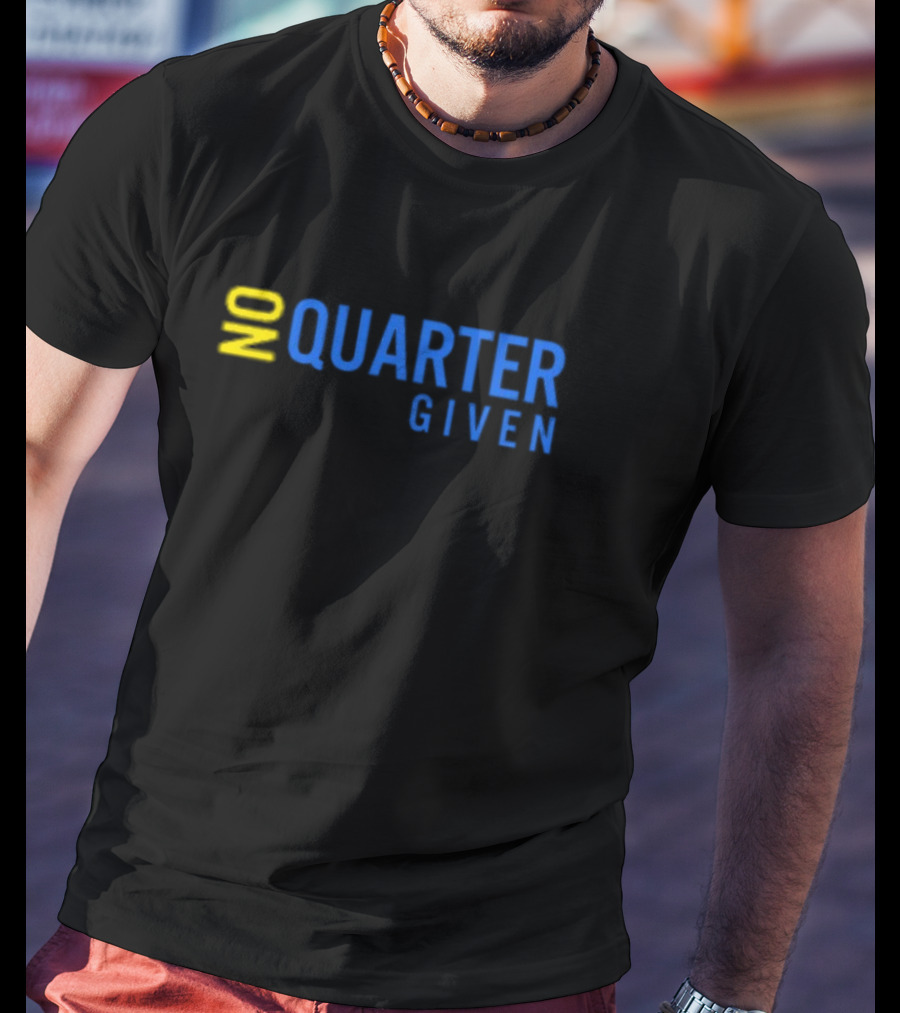 No Quarter Given Text T-Shirt