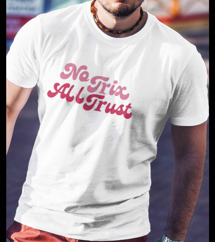 Nosmokenomore No Trix All Trust T-Shirt