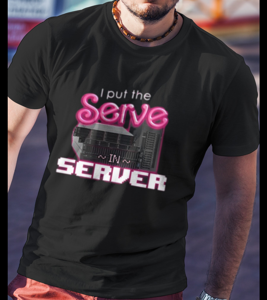 I Put The Serve In Server Tech Humor Neon Serverrack T-Shirt