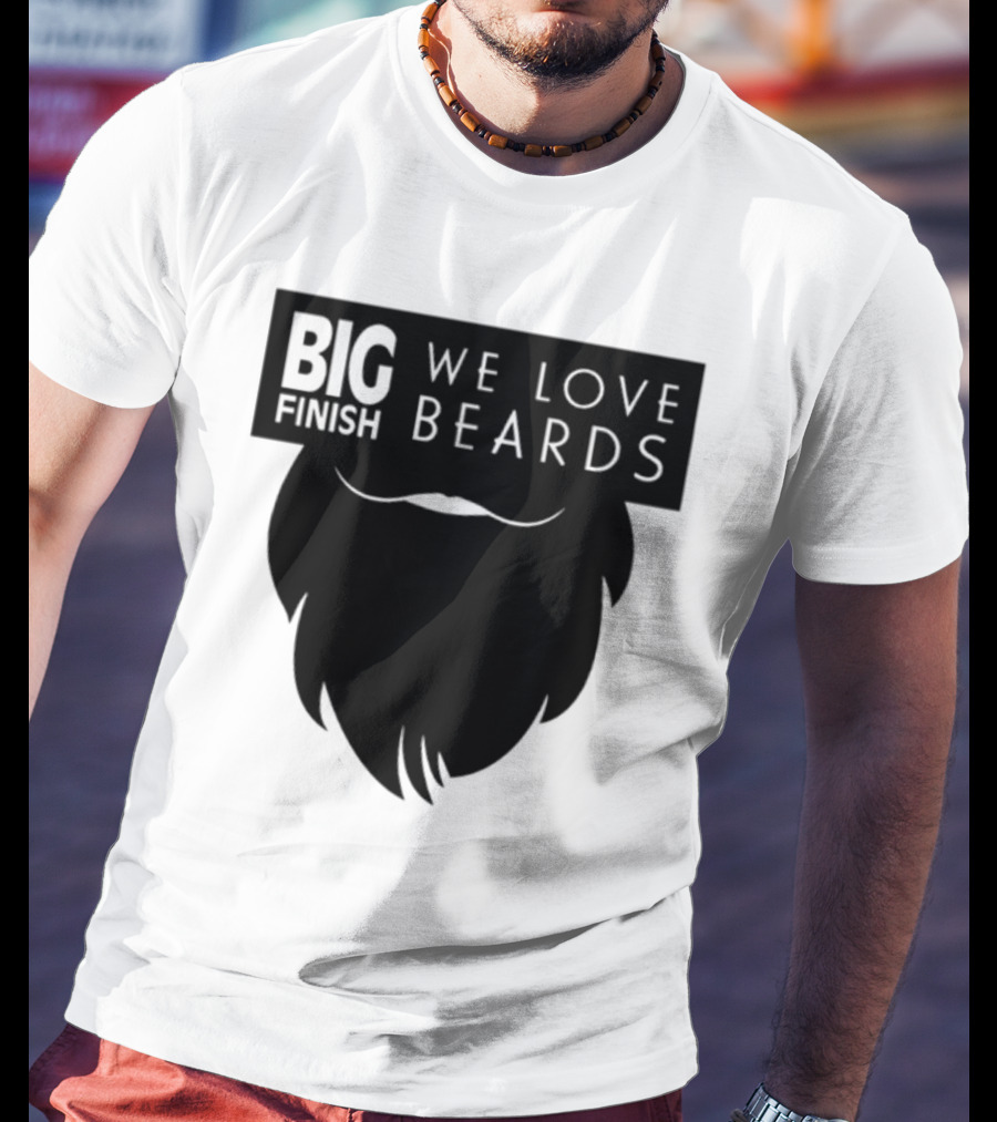 Big Finish We Love Beards T-Shirt