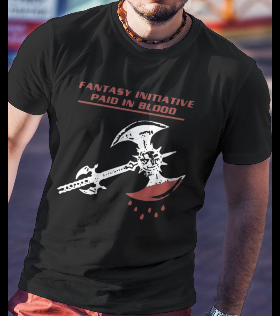Fantasy Initiative Paid In Blood Battle Axe American Fantasy T-Shirt