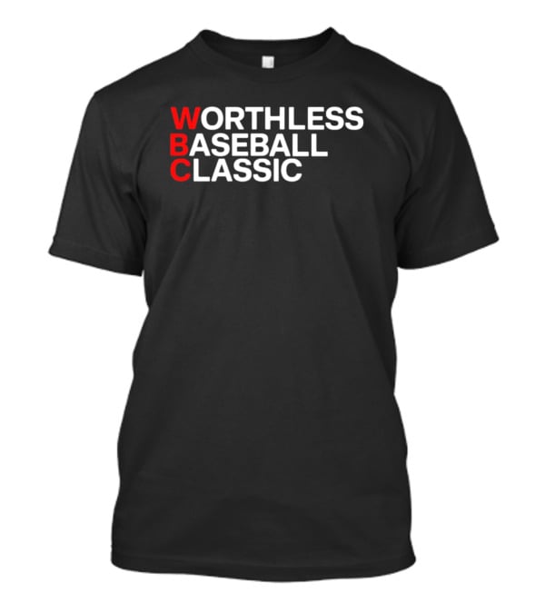 WBC Worthless Baseball Classic Sal Licata Wearing T-Shirt