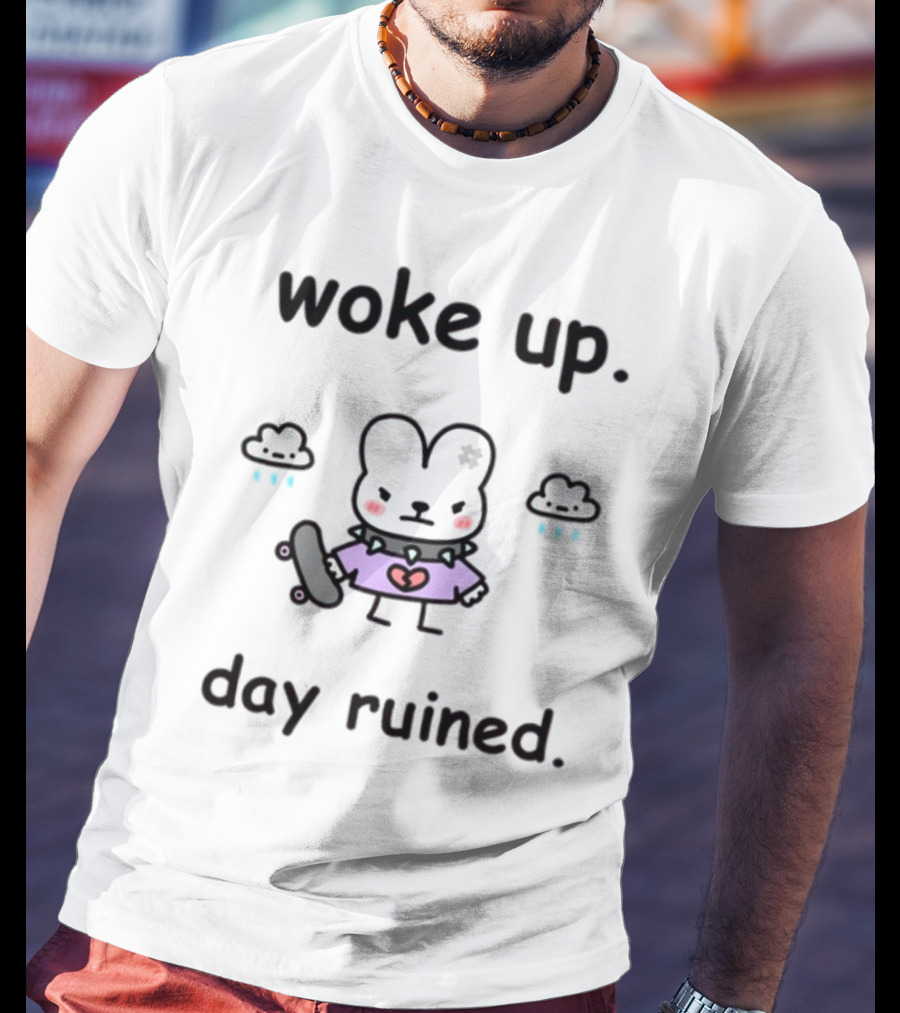 Woke Up Day Ruined Bunny With Skateboard And Clouds T-Shirt