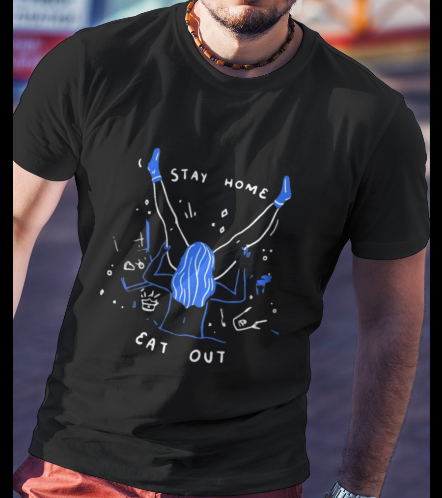 Stay Home Eat Out Blue Hair T-Shirt