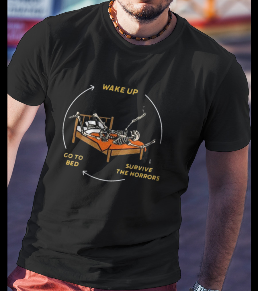 Wake Up Go To Bed Survive The Horrors Skeleton Cycle T-Shirt