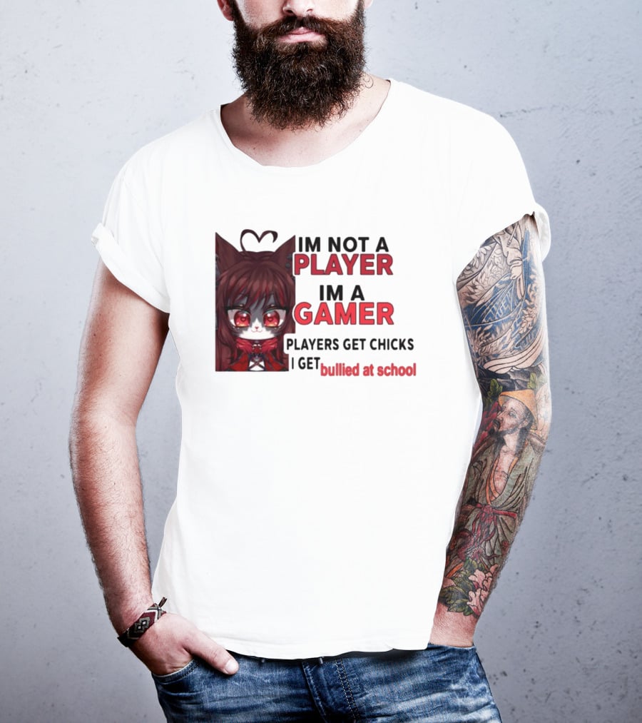 Freya Amari I'm Not A Player I'm A Gamer Players Get Chicks I Get Bullied At School Anime Character T-Shirt