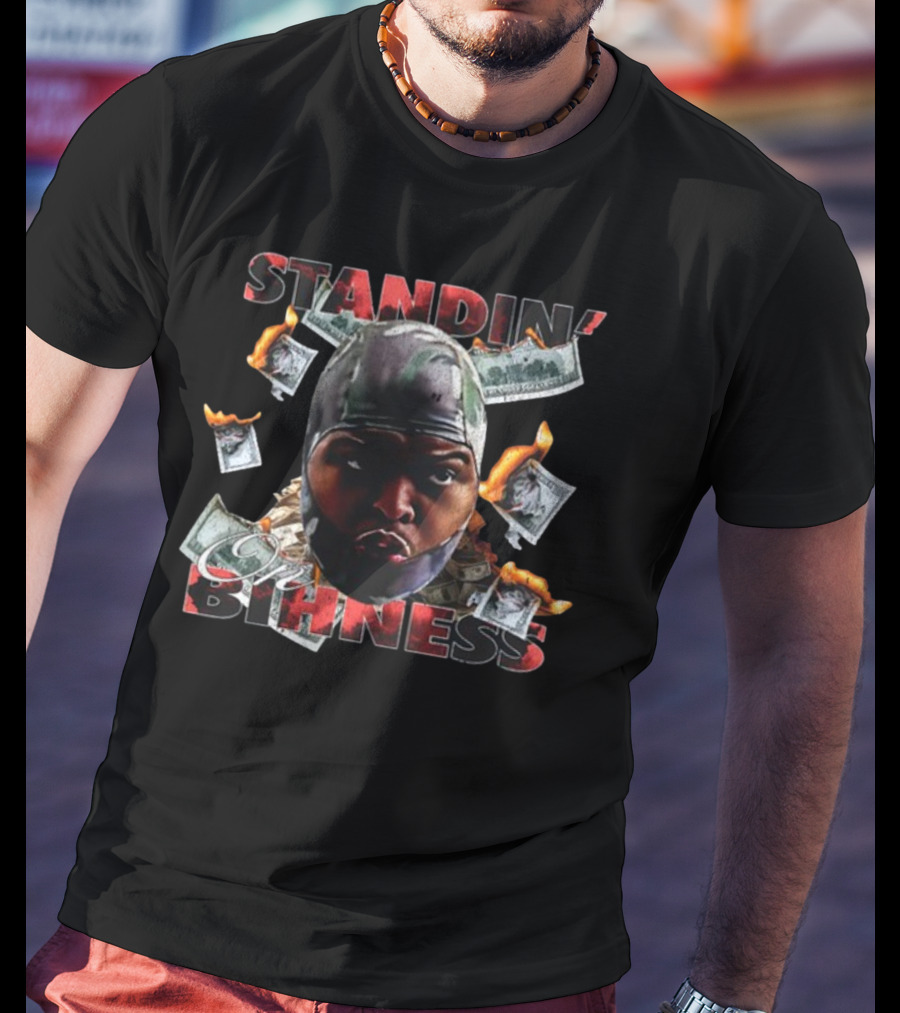 Standin' On Bihness With Cash And Flames T-Shirt