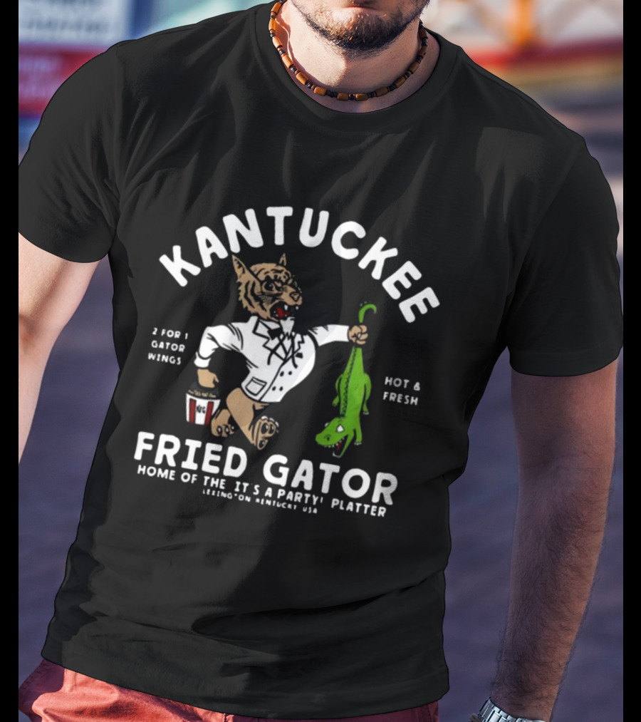 Kantuckee Fried Gator Home Of The It's A Party Platter Hot And Fresh T-Shirt