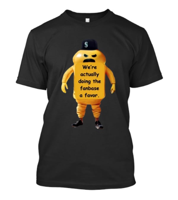 We're Actually Doing The Fanbase A Favor Mustard Bottle With Cap And Gloves T-Shirt