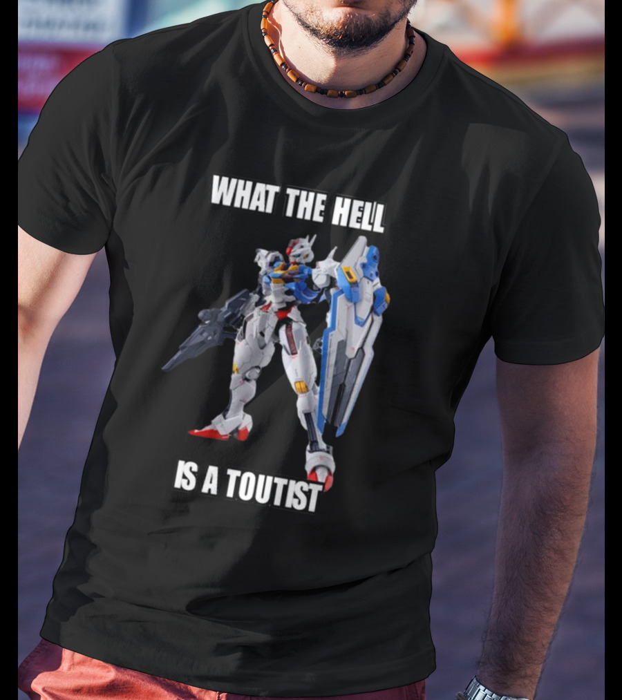 What The Hell Is A Touitst Gundam T-Shirt