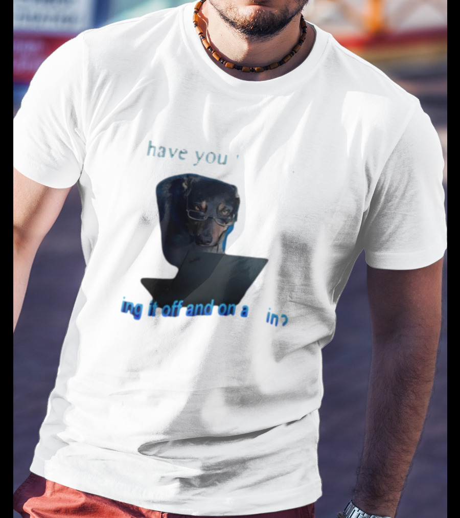 Dog Have You Tried Turning It Off And On Again With Glasses Tech Humor T-Shirt