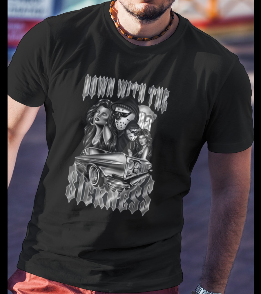 Down With The Sickness Jason Mask Car Gangster T-Shirt