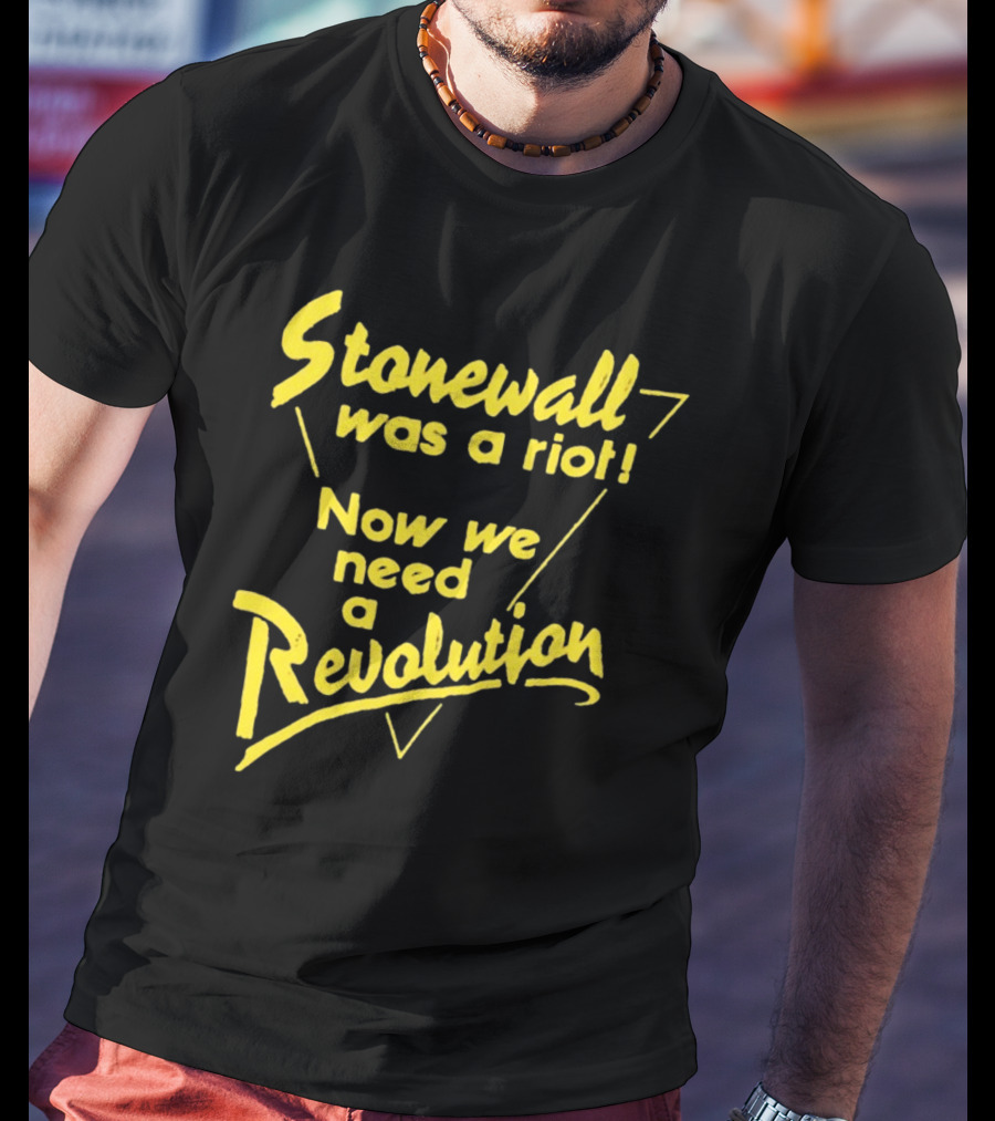 Stonewall Was A Riot Now We Need A Revolution Retro Gay Pride T-Shirt