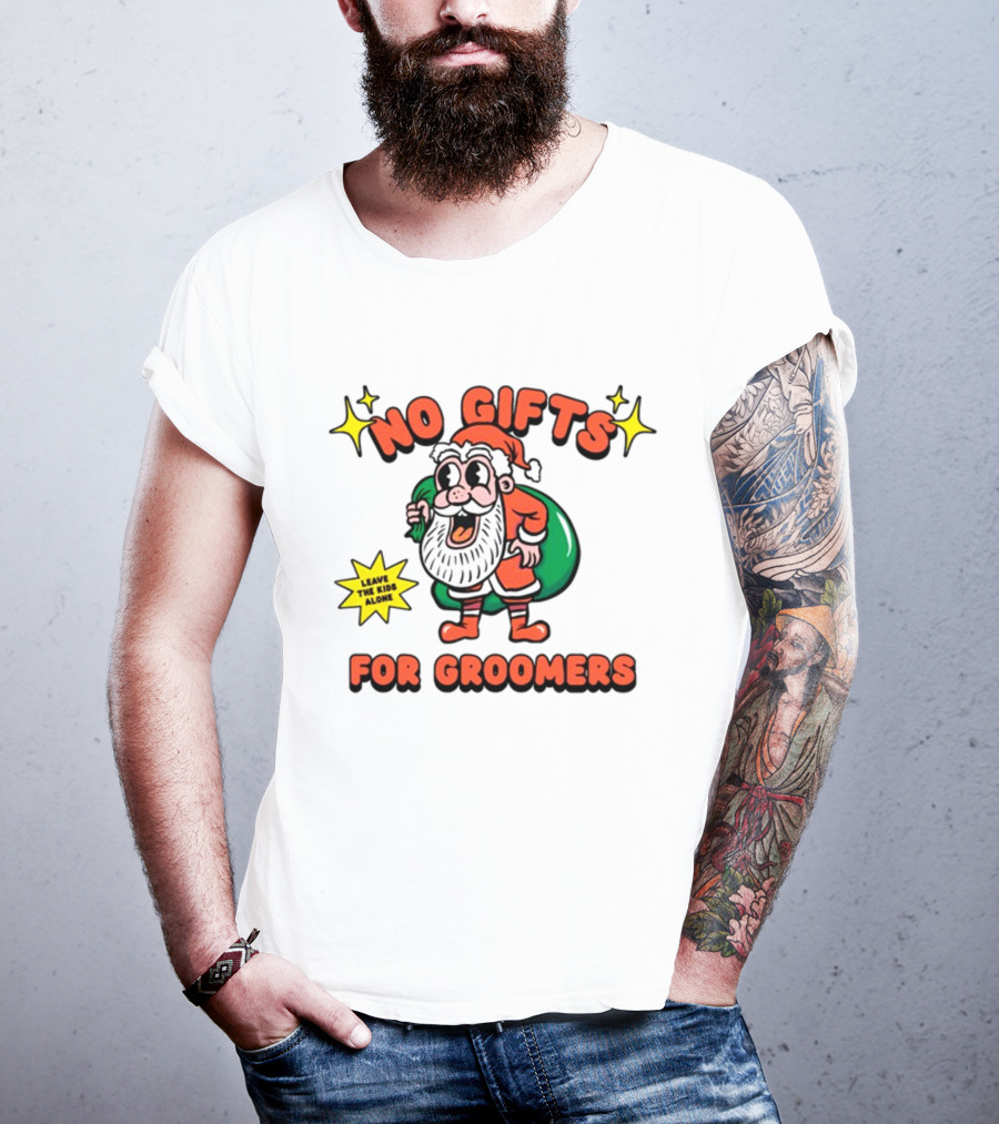 No Gifts For Groomers Christmas Gaysagainstgroomers Santa Leave The Kids Alone T-Shirt
