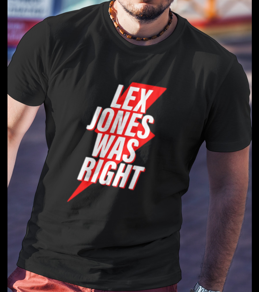 LEX JONES WAS RIGHT Lightning Bolt Text T-Shirt