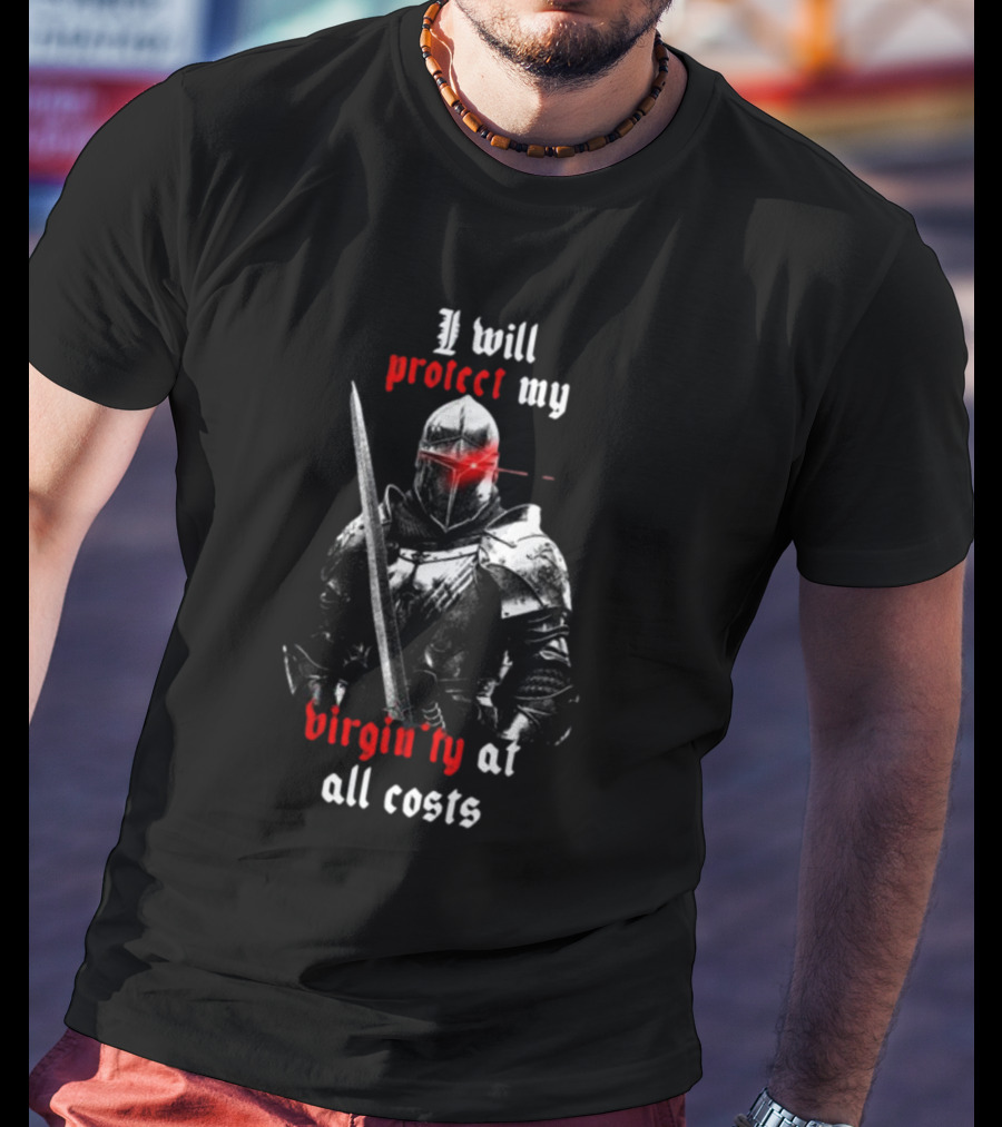 I Will Protect My Virginity At All Costs Knight Armor With Sword T-Shirt